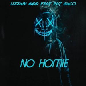 No Homie (feat. Pat Gucci) [Explicit]