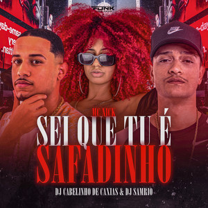 Sei Que Tu É Safadinho (Explicit)