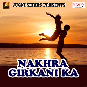 Nakhra Girkani Ka