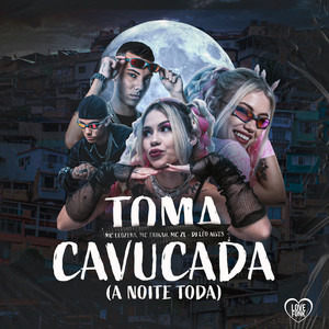 Toma Cavucada (A Noite Toda) (Explicit)