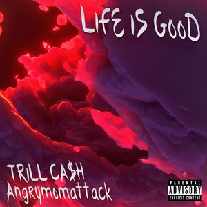 Life Is Good (prod. by ultraqqwave) [Explicit]