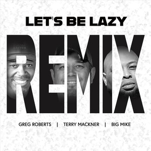 Let's Be Lazy[feat. Thee United Empire & Nitty Gritty Gr] (Remix)