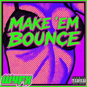 Make 'Em Bounce (Explicit)
