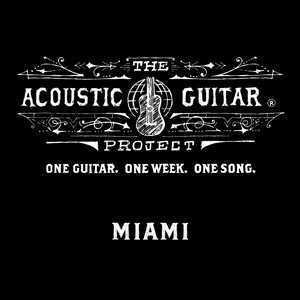 The Acoustic Guitar Project: Miami 2014