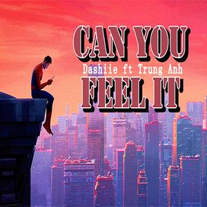 Can You Feel It (feat. Trung Anh) (Explicit)