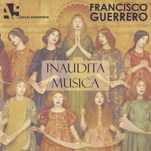 Inaudita Musica - Francisco Guerrero