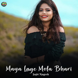 Maya Lage Mola Bhari