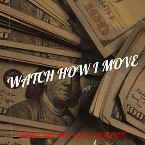 Watch How I Move (Explicit)