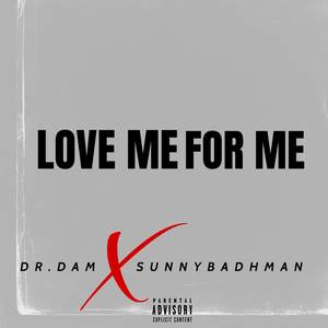 Love Me For Me (Explicit)