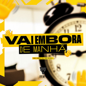 Vai Embora de Manhã (Explicit)