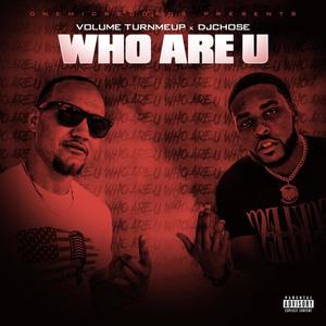 Who Are U (feat. DjChose) [Explicit]