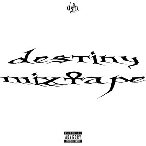 DESTINY MIXTAPE (Explicit)