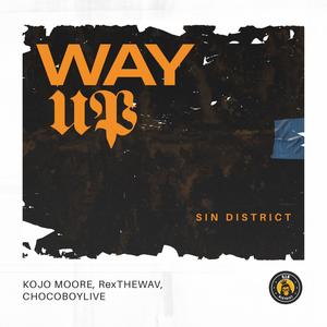 WAY UP (feat. Kojo Moore, ReXTHEWAV & CHOCOBOYLIVE_)