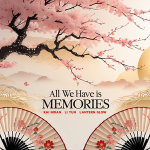 All We Have Is Memories