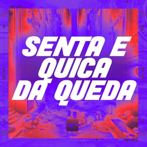 SENTA E QUICA - DÁ QUEDA (Explicit)