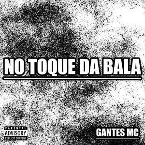 No Toque da Bala (Explicit)