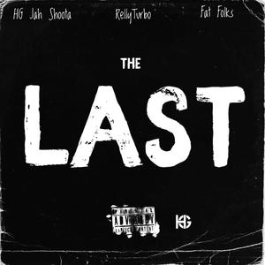 The Last (feat. RellyTurbo & Fat Folks) (Explicit)