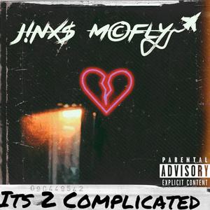 IT'S 2 Complicated (Explicit)