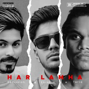 Har Lamha (feat. Tariq Mushtaq & Seclusion) (Explicit)