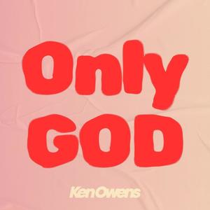 Only GOD