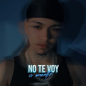 No te voy a mentir (Remastered 2025|Explicit)
