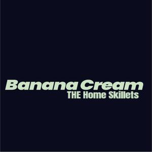 Banana Cream (Home Skillet) (feat. Jody Hoover & Jaydon Miller)