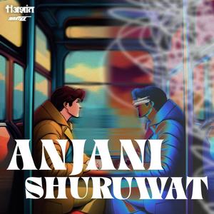 ANJANI SHURUWAT (feat. Shuffler)