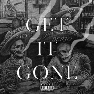 GET IT GONE (feat. Pcf Jaey & Kdpcf) (Explicit)