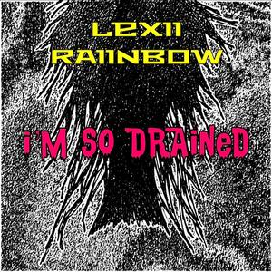 I'm So Drained (Explicit)