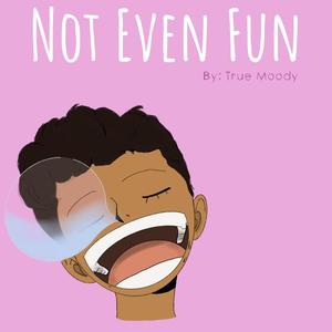 Not Even Fun (Explicit)