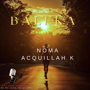 Baleka (feat. Noma & Acquillah K)