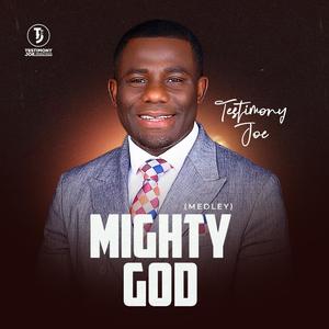 MIGHTY GOD (MEDLEY)
