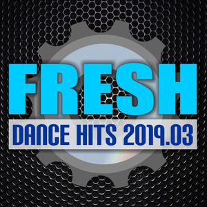 Fresh Dance Hits 2019.03