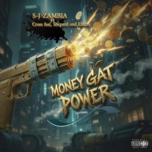 Money Gat power (feat. Cross feel, Shepard & Khuzo)