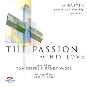 The Passion of His Love