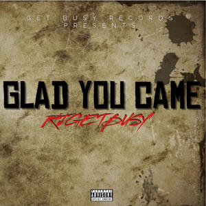 Glad You Came (Explicit)