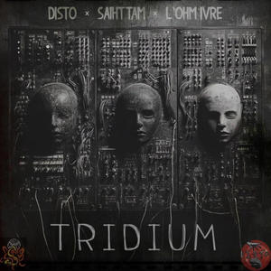 Tridium (feat. Disto Corozif & L'Ohm Ivre)