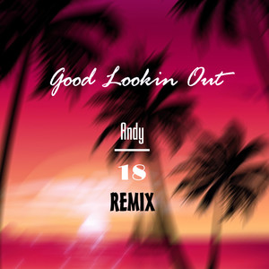 Mila J ft.Marques Houston - good lookin out 恩德AndyEighteen remix