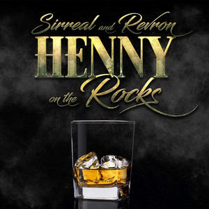 Henny On The Rocks (Explicit)