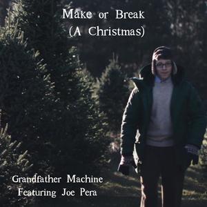 Make Or Break (with Joe Pera) [A Christmas]