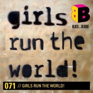 Girls Run the World!