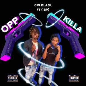 Opp Killa (feat. B9) [Explicit]