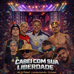 CABEI COM SUA LIBERDADE (Live|Explicit)