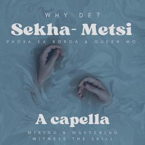 Sekha-Metsi (feat. Phoka Ea Boroa & Queen Mo) [Acapella Version]
