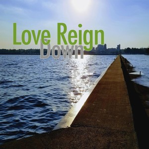 Love Reign Down