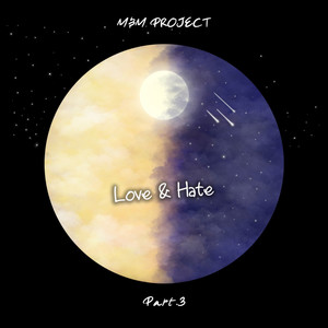 M&M Project Part.3 - Love&Hate