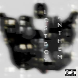 LOSTBOY ANTHEM (Explicit)