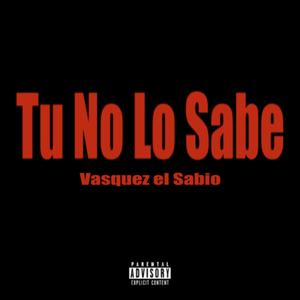 TU NO LO SABE (Explicit)