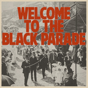 Welcome to the Black Parade