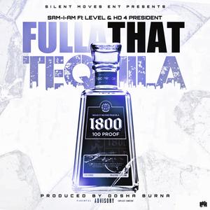 Fulla That Tequila (feat. Level & Hd4president) (Explicit)